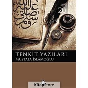 TENKIT YAZILARI - MUSTAFA İSLAMOĞLU