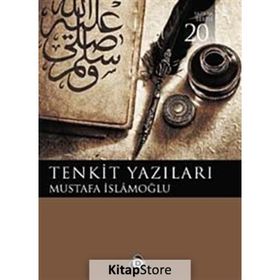 TENKIT YAZILARI - MUSTAFA İSLAMOĞLU