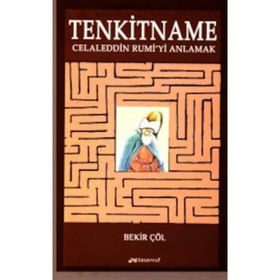 Tenkitname Celaleddin Rumiyi Anlamak - Bekir Çöl