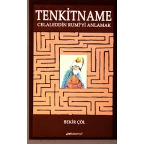 Tenkitname Celaleddin Rumiyi Anlamak - Bekir Çöl