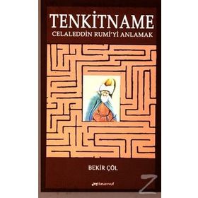 Tenkitname Celaleddin Rumiyi Anlamak - Bekir Çöl