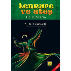 TENNURE VE ATEŞ (CILTLI) HZ. MEVLANA - SINAN YAĞMUR