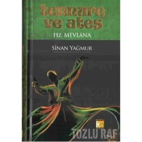 TENNURE VE ATEŞ (CILTLI) HZ. MEVLANA - SINAN YAĞMUR