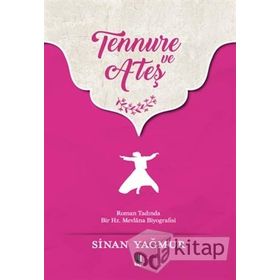 TENNURE VE ATEŞ HZ.MEVLÂNA - SINAN YAĞMUR