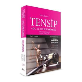 Tensip Anayasa Hukuku - Adli ve İdari Hakimlik Tamamı Çözümlü Çıkmış Sorular - Ümit Kaymak İsmail Ercan