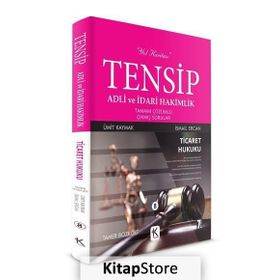 Tensip Ticaret Hukuku - Adli ve İdari Hakimlik Tamamı Çözümlü Çıkmış Sorular - Ümit Kaymak İsmail Ercan