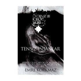 Tensiz İnsanlar - Sonsuz’un İçinde Saklı - Emre Korkmaz