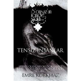 Tensiz İnsanlar - Sonsuz’un İçinde Saklı - Emre Korkmaz