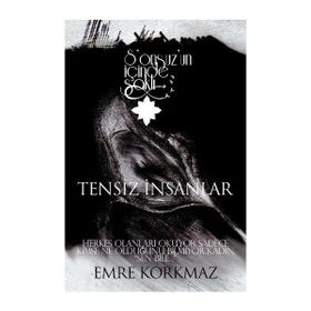 Tensiz İnsanlar - Sonsuz’un İçinde Saklı - Emre Korkmaz