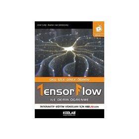 Tensorflow İle Derin Öğrenme - İbrahim Halil Sanduvaç , Ümit Tunç - Kodlab Yayınları