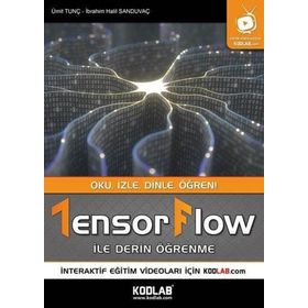 Tensorflow İle Derin Öğrenme - İbrahim Halil Sanduvaç , Ümit Tunç - Kodlab Yayınları