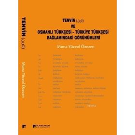 Tenvin ve Osmanlı Türkçesi - Türkiye Türkçesi Bağlamındaki Görünümleri - muna yucel ozezen
