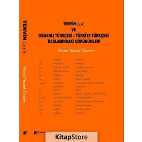 Tenvin ve Osmanlı Türkçesi - Türkiye Türkçesi Bağlamındaki Görünümleri - muna yucel ozezen