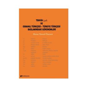 Tenvin ve Osmanlı Türkçesi - Türkiye Türkçesi Bağlamındaki Görünümleri - muna yucel ozezen