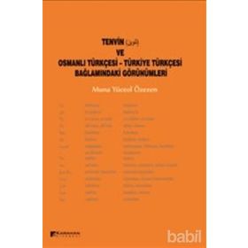 Tenvin ve Osmanlı Türkçesi - Türkiye Türkçesi Bağlamındaki Görünümleri - muna yucel ozezen
