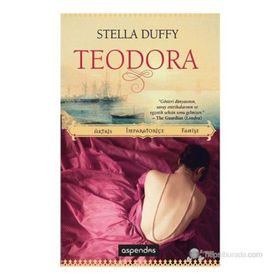 TEODORA AKTRIS, İMPARATORIÇE, FAHIŞE - STELLA DUFFY