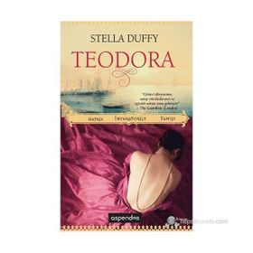 TEODORA AKTRIS, İMPARATORIÇE, FAHIŞE - STELLA DUFFY