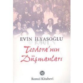 TEODORA`NIN DÜŞMANLARI - EVIN İLYASOĞLU