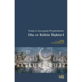 Teoloji ve Antropoloji Perspektifinden Din ve Kültür İlişkisi 1 - Eski Yeni Yayınları