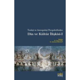 Teoloji ve Antropoloji Perspektifinden Din ve Kültür İlişkisi 1 - Eski Yeni Yayınları