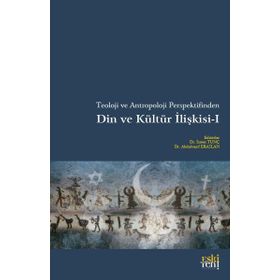 Teoloji ve Antropoloji Perspektifinden Din ve Kültür İlişkisi 1 - Eski Yeni Yayınları