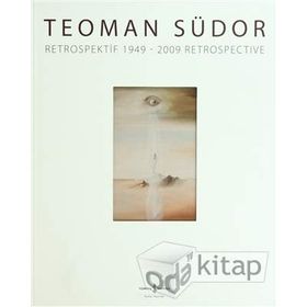 Teoman Südor Retrospektif 1949-2009 Retrospetive - Teoman Südor