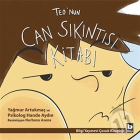 Teo’nun Can Sıkıntısı Kitabı - Yağmur Artukmaç Psikolog Hande Aydın