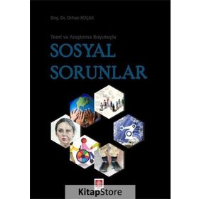 Teori ve Araştırma Boyutuyla Sosyal Sorunlar - Orhan Koçak