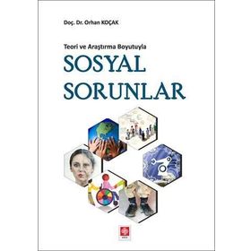 Teori ve Araştırma Boyutuyla Sosyal Sorunlar - Orhan Koçak