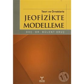 TEORI VE ÖRNEKLERLE JEOFIZIKTE MODELLEME - GENEL