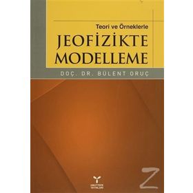 TEORI VE ÖRNEKLERLE JEOFIZIKTE MODELLEME - GENEL