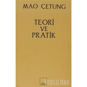 TEORI VE PRATIK - MAO ÇE-TUNG