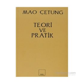 TEORI VE PRATIK - MAO ÇE-TUNG