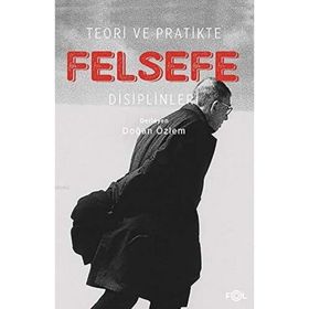 Teori ve Pratikte Felsefe Disiplinleri - Kolektif