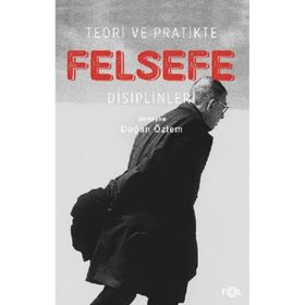 Teori ve Pratikte Felsefe Disiplinleri - Kolektif