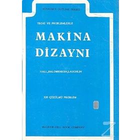 Teori ve Problemlerle Makina Dizaynı - Herman G. Laughlin Alfred R. Holowenko Allen S. Hall