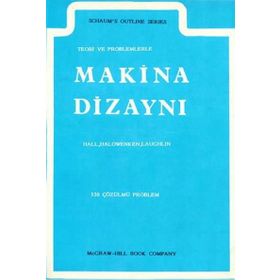 Teori ve Problemlerle Makina Dizaynı - Herman G. Laughlin Alfred R. Holowenko Allen S. Hall