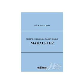 Teori Ve Uygulamada Ticaret Hukuku Makaleler Murat Alışkan On İki Levha Yayıncılık