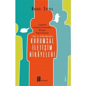 Teori ve Uygulamalarla Kurumsal İletişim Hikâyeleri - Nurgül Soydaş
