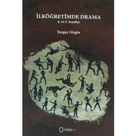 Teoride Drama ve Kazanımları - Turgay Girgin