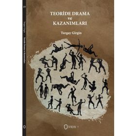 Teoride Drama ve Kazanımları - Turgay Girgin