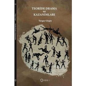 Teoride Drama ve Kazanımları - Turgay Girgin