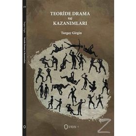 Teoride Drama ve Kazanımları - Turgay Girgin