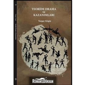 Teoride Drama ve Kazanımları - Turgay Girgin