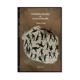 Teoride Drama ve Kazanımları - Turgay Girgin