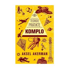 Teoride Pratikte Komplo - Aksel Akerman