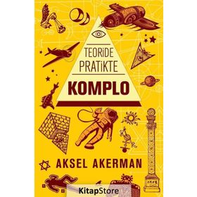Teoride Pratikte Komplo - Aksel Akerman