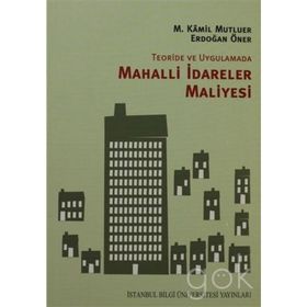 TEORIDE UYGULAMA MAHALLI İDARELER MALIYESI - ERDOĞAN ÖNER;M. KÂMIL MUTLUER