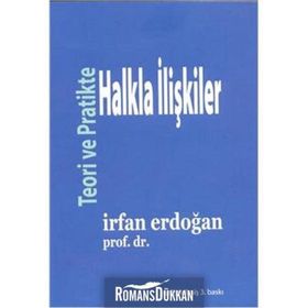 Teoride Ve Pratikte Halkla İlişkiler / İrfan Erdoğan