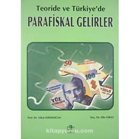 Teoride ve Türkiye’de Parafiskal Gelirler - Nihat Edizdoğan Doç. Dr. Filiz Giray Filiz Giray
